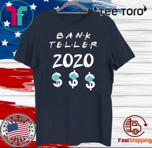 Bank Teller 2020 Quarantine Shirt T-Shirt