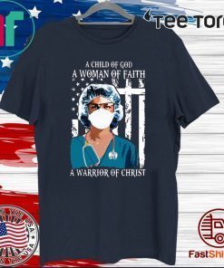 Nurse A Child Of God A Woman Of Faith A Warrior Of Christ T-Shirt