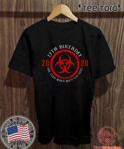 Biohazard Symbol 17th Birthday 2020 Quarantine The Year When Shit Got real Shirts