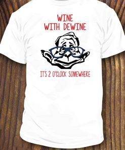 Original Wine with Dewine it’s 2 o’clock somewhere T-Shirt