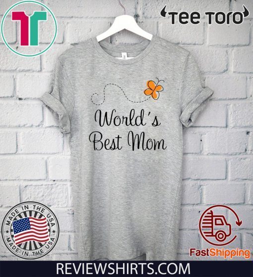 Worlds Best Mom For T-Shirt