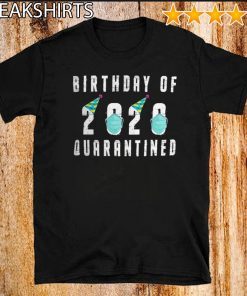 birthday of 2020 quarantined Tee Shirts