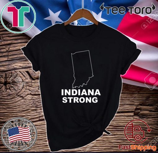 indiana strong shirt indiana state For T-Shirt