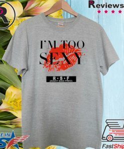 too sexy for my 2020 t-shirt