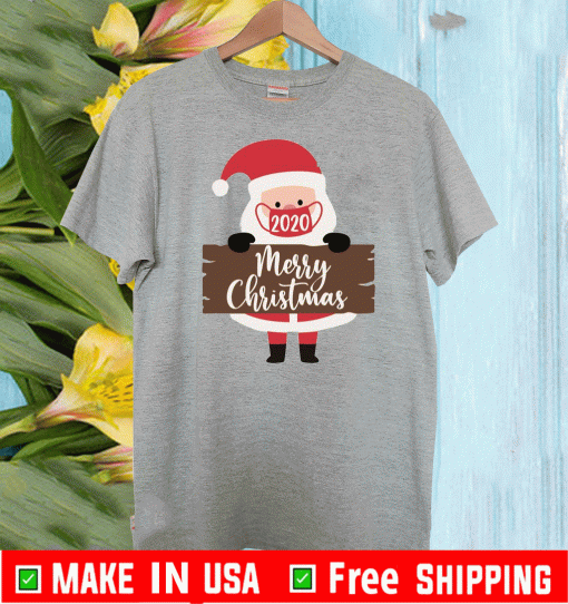 2020 Santa Claus With Mask Funny Merry Christmas Shirt