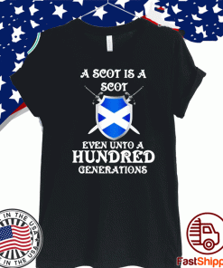 A Scot is a Scot even unto an hundred generations Scotland Official T-Shirt