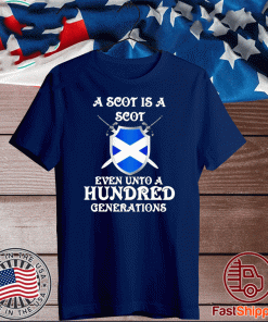 A Scot is a Scot even unto an hundred generations Scotland Official T-Shirt