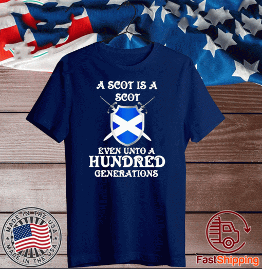 A Scot is a Scot even unto an hundred generations Scotland Official T-Shirt