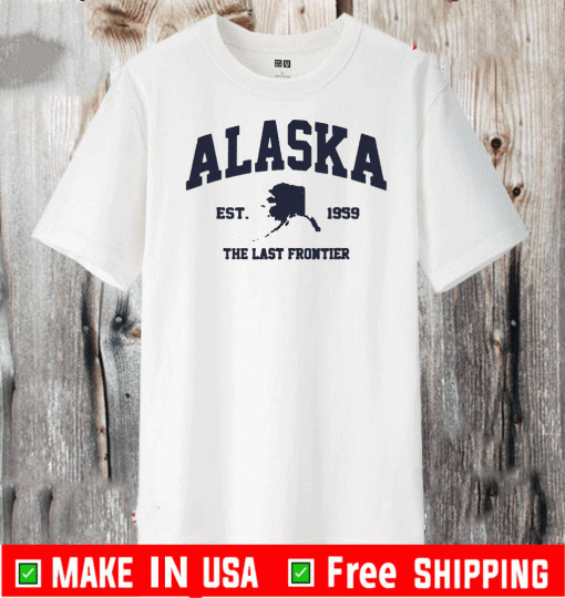 Alaska AK USA The Last Fronter 2020 T-Shirt