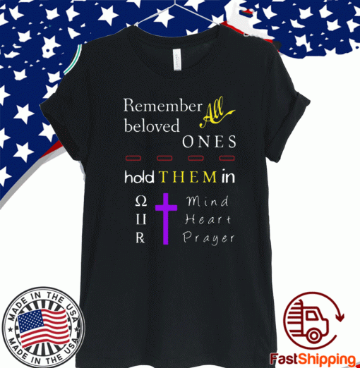 All Remember Beloved One Hold Them In Shirt - All Soul's Day 2020 T-Shirt