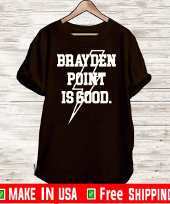 BRAYDEN POINT IS GOOD 2020 T-SHIRT