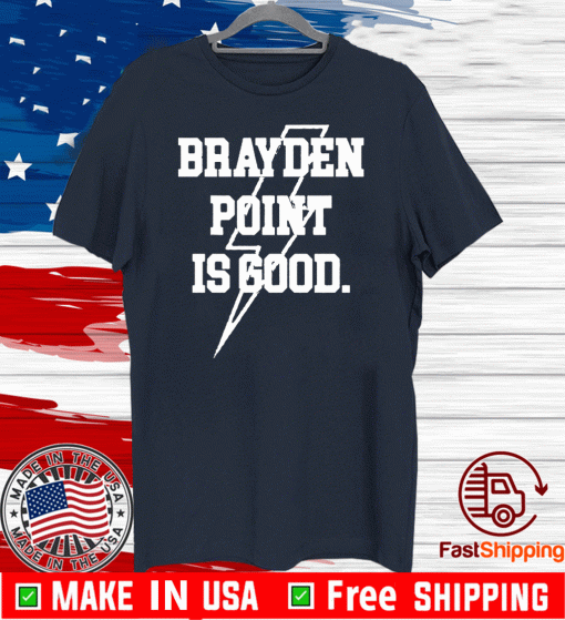 BRAYDEN POINT IS GOOD 2020 T-SHIRT