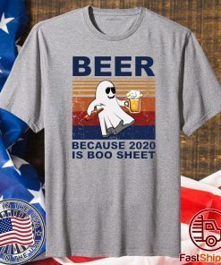 Beer because 2020 is boo sheet t-shirt