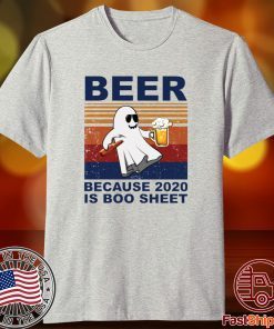 Beer because 2020 is boo sheet t-shirt