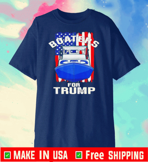 Boaters for Trump 2020 American flag patriotic boat Shirt