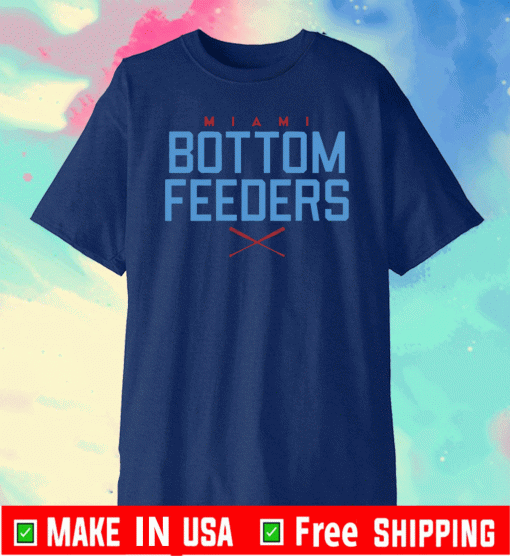 Bottom Feeders Shirt - Miami Baseball 2020 T-Shirt