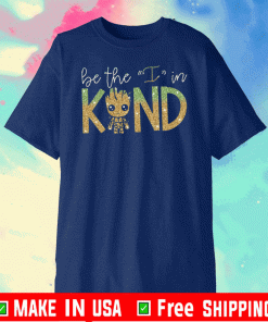 Buy Baby Groot Be The In In Kind T-Shirt