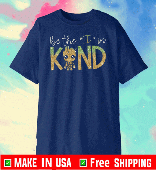 Buy Baby Groot Be The In In Kind T-Shirt