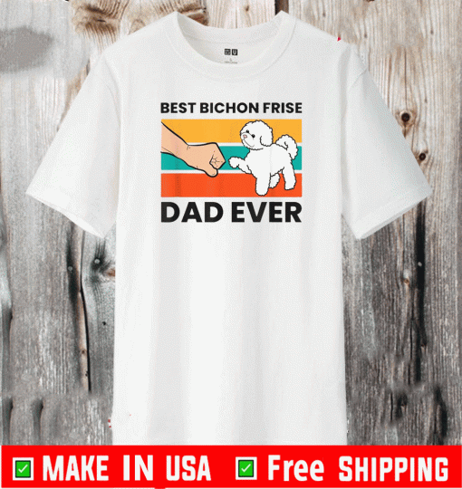 Best Bichon Frise Dad Ever Bichon Frise Dog Dad Vintage 2020 T-Shirt