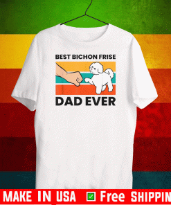 Best Bichon Frise Dad Ever Bichon Frise Dog Dad Vintage 2020 T-Shirt