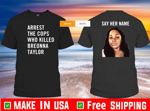 Lewis Hamilton Arrest The Cops Who Killed Breonna Taylor Say Her Name 2020 T-Shirt