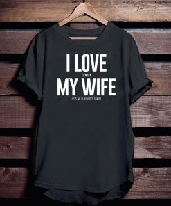 Mike Evans I Love My Wife 2020 T-Shirt