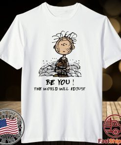 Charlie Brown Be You The World Will Adjust T-Shirt