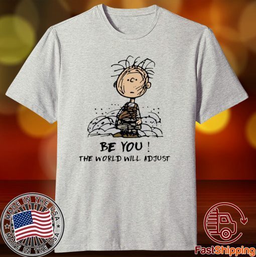 Charlie Brown Be You The World Will Adjust T-Shirt