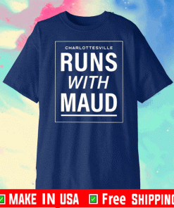 Charlottesvilles Runs With Maud Shirts