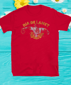 DIA DE LAMET TEE SHIRTS