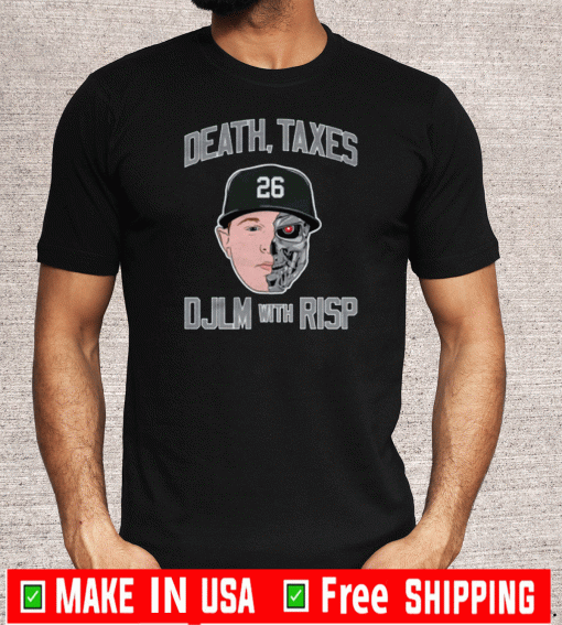 Death Taxes DJLM With RISP 26 T-Shirt