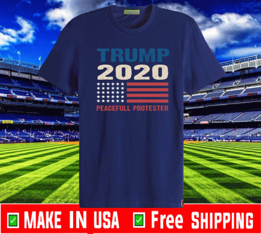 Trump 2020 Peaceful Protester Flag US T-Shirt