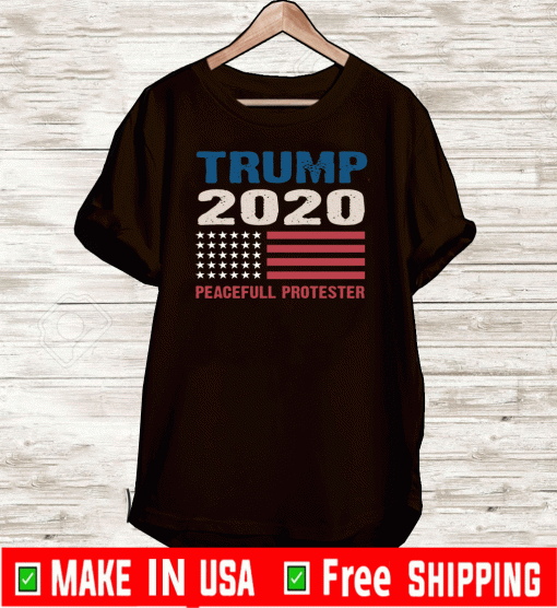 Trump 2020 Peaceful Protester Flag US T-Shirt