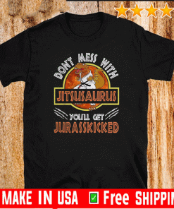 Don't Mess With Jitsusaurus You'll Get Jurasskicked 2020 T-Shirt