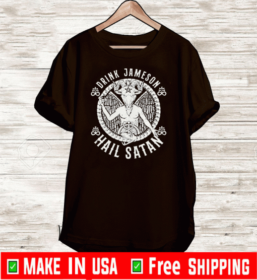 Drink Jameson Hail Satan Shirt