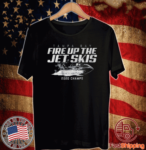 Fire Up the Jet Skis Shirt - Tampa Bay Hockey '20 Champions