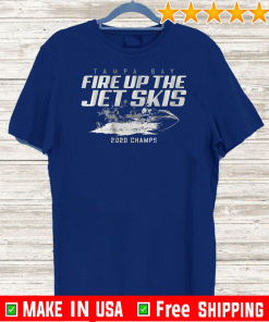 Fire Up the Jet Skis Shirt - Tampa Bay Hockey '20 Champions