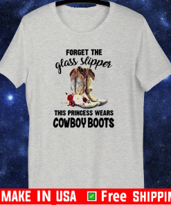 Forget the glass slipper this princess wears cowboy boots For T-Shirt