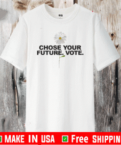 Choose Your Future Vote Chrysanthemum Flowers Shirt