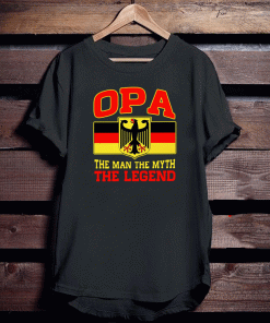 Germany OPA the man the myth the legend ShirtsGermany OPA the man the myth the legend Shirts