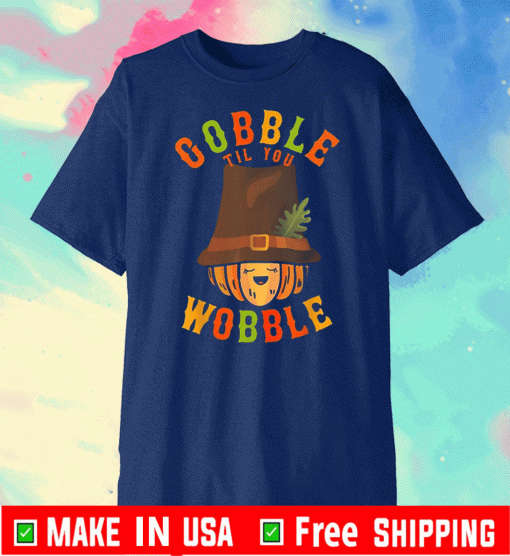 Gobble Til You Wobble Baby Girl Thanksgiving Outfit 2020 T-Shirt