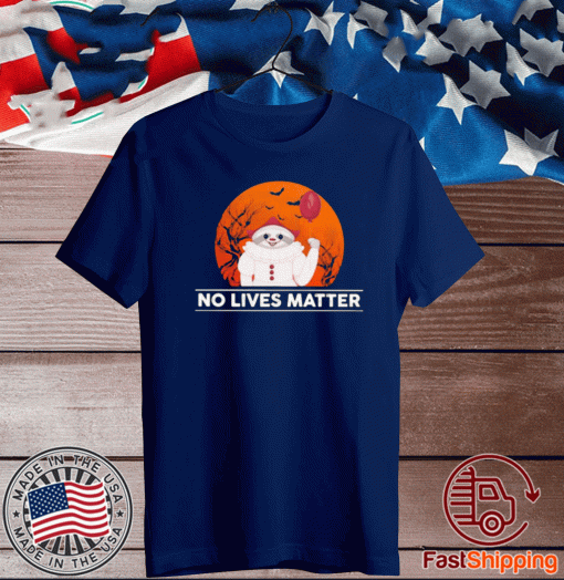 Great Sloth Pennywise No Lives Matter Halloween Gift T-Shirt