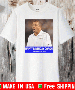 HAPPY BIRTHDAY COACH 23 9 2020 Shirt