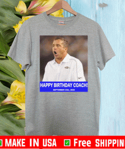 HAPPY BIRTHDAY COACH 23 9 2020 Shirt