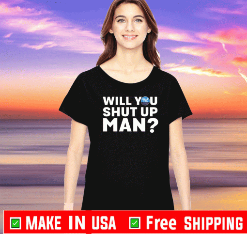 Hale Yes Will You Shut Up Man Tee Shirts