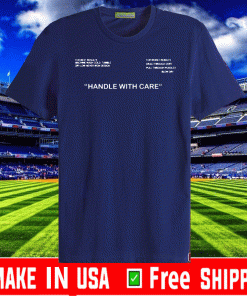 Handle with care T-Shirts