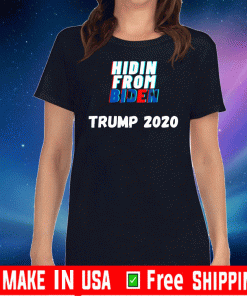 Hidin From Biden Trump 2020 T-Shirt