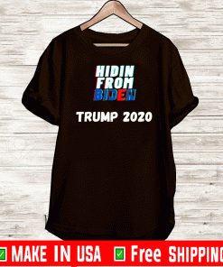 Hidin From Biden Trump 2020 T-Shirt