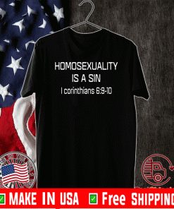 Homosexuality is a sin I corinthians Shirt