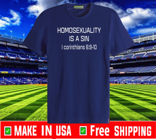 Homosexuality is a sin I corinthians Shirt